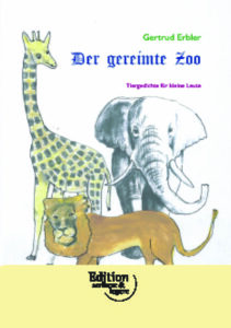 Eine weitere Veröffentlichung von Gertrud Erbler: DER GEREIMTE ZOO